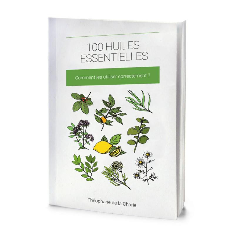 Livret 100 huiles essentielles - Comment les utiliser ?